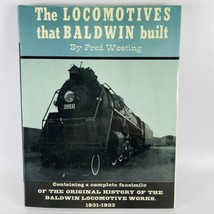 The Locomotives That Baldwin Built by Fred Westing VTG Steam Railroad Tr... - $10.73