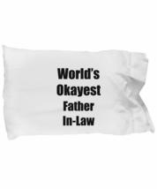 Father in-Law Pillowcase Worlds Okayest Funny Gift Idea for Bed Body Pillow Cove - £17.38 GBP