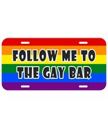 Follow me to the gay bar Gay Lesbian LGBTQ rainbow metal license plate - £7.47 GBP