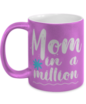 Mom in a million1, pink Coffee Mug, Coffee Cup metallic 11oz. Model 60044  - £19.97 GBP