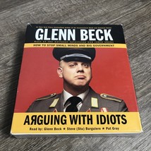 Arguing with Idiots:How to Stop Small Minds and Big Government by Glenn Beck. - £3.95 GBP