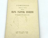Compendio della Vita Beata Filippina Duchesne ITALIAN 1940 Casa Sacro Co... - $24.95