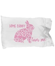 Easter Gift Girl Some Bunny Loves Me Pillowcase Pink Rabbit Cute Pillow Covering - £19.43 GBP