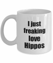 Hippo Mug I Just Freaking Love Hippos Lover Funny Gift Idea Coffee Tea Cup - £13.47 GBP+