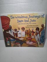 The Wondrous Journeys Of Isaro And Juru: Isaro and Juru's Big trip to Ac... - $12.85