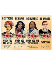Frida Kahlo Ruth Bader Ginsburg Michelle Obama Be Strong When You Are Weak Be Br - £12.48 GBP