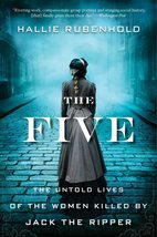 The Five: The Untold Lives of the Women Killed by Jack the Ripper [Paperback] Ru - £6.38 GBP