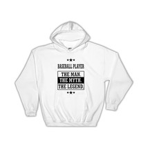 Baseball Player : Gift Hoodie The Man Myth Legend Office Work Christmas - £28.31 GBP