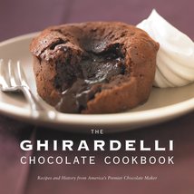 The Ghirardelli Chocolate Cookbook: Recipes and History from America's Premier C - $25.00