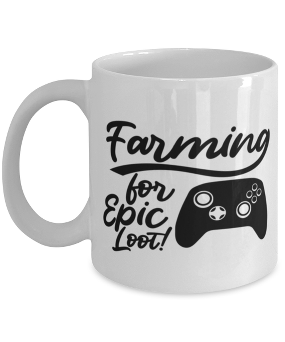 Farming for Epic Loot! , white Coffee Mug, Coffee Cup 11oz. Model 60075  - £15.65 GBP