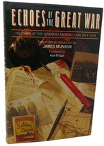 Andrew Clark &amp; James Munson Echoes Of The Great War The Diary Of The Reverend An - $62.44