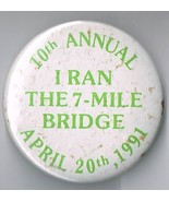 10th Annual I ran the 7 mile bridge April 20th 1991 pin back button Pinback - €8,62 EUR