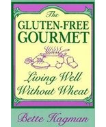 The Gluten Free Gourmet: Living Well Without Wheat [Paperback] Hagman, B... - £11.80 GBP