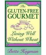 The Gluten Free Gourmet: Living Well Without Wheat [Paperback] Hagman, B... - $281.18 MXN