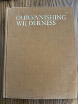 Our Vanishing Wilderness Hardcover 1969 - $9.31
