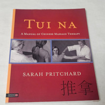 Tui Na A Manual of Chinese Massage Therapy by Sarah Pritchard paperback ... - $25.48