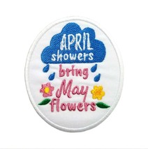 Springtime Quotes April Showers Bring May Flowers Embroidered Iron On Patch 2.7&quot; - $5.87