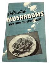 Cultivated Mushrooms and How to Serve Them Vintage Recipe Booklet 1946 - £12.23 GBP