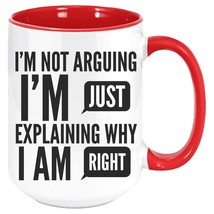 I&#39;M Not Arguing I&#39;M Just Explaining - Funny Coffee Mug - £16.43 GBP