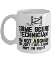 Crime scene technician I&#39;m Not Arguing I&#39;m Just Explaining Why I&#39;m Right... - $14.95