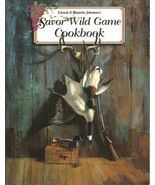 Savor Wild Game Cookbook [Nov 01, 2004] Chuck Johnson and Blanche Johnson - £25.94 GBP