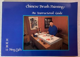 Chinese Brush Painting: An Instructional Guide by Ning Yeh 1988, Trade P... - $20.00