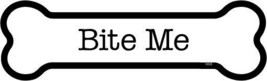 Bite Me Nice Black White Dog Bone Shaped Car Fridge Magnet 2&quot;x7&quot; Waterpr... - £3.97 GBP