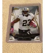 PIERRE THOMAS 2014 TOPPS FINEST "PULSAR" REFRACTOR #'rd 19/25 -- NICE ONLY 25 - $9.49