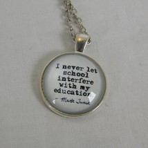 Mark Twain Quote School Education Silver Tone Cabochon Pendant Chain Necklace Rd - £2.39 GBP