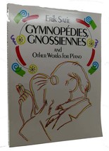 Erik Satie &amp; Classical Piano Sheet Music Gymnopedies, Gnossiennes And Other Work - £60.64 GBP