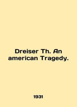 Dreiser Th. An American Tragedy. In English/Dreiser Th. An american Tragedy. - £153.95 GBP