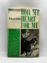 Boil My Heart for Me Liebler First Edition Navajos Utah Mission Gospel Vintage - £29.88 GBP