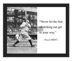 Babe Ruth &quot;Never Let The Fear Of Striking Out Get In Your Way&quot; 8X10 Framed Photo - £15.68 GBP