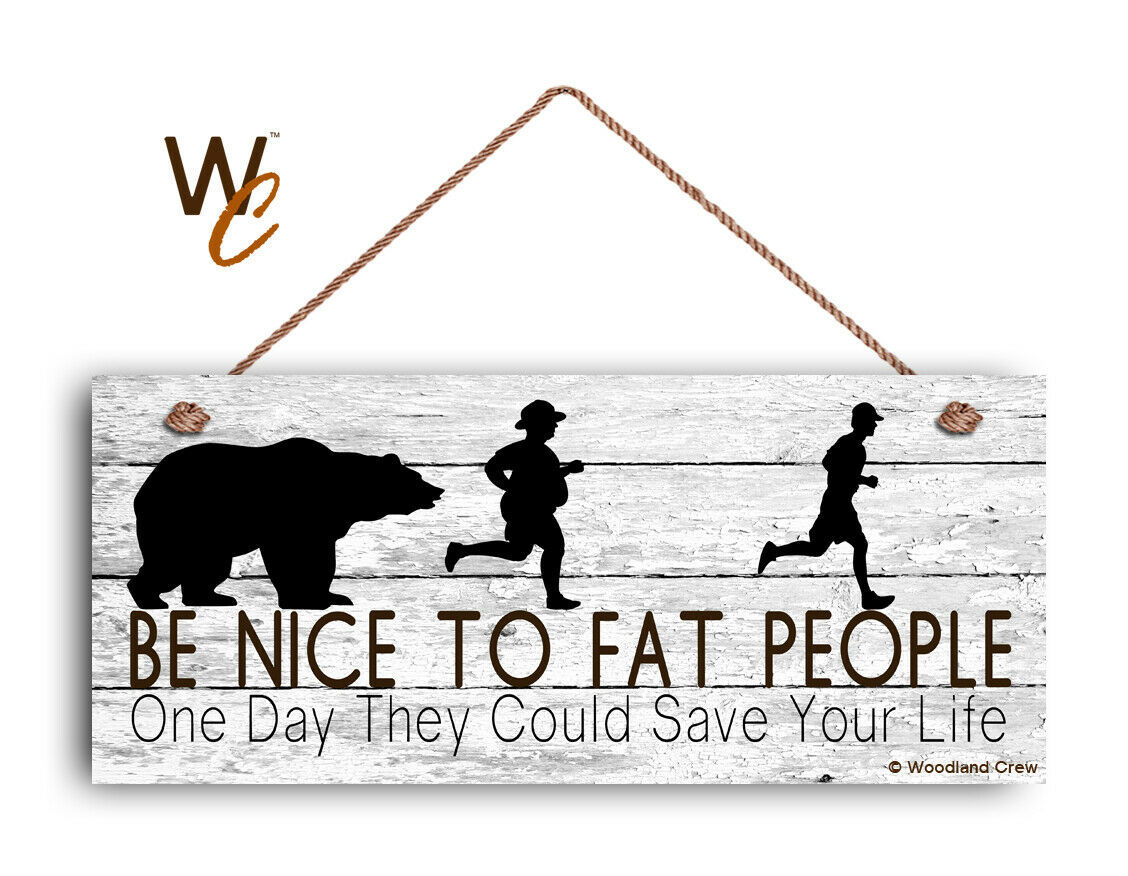 Be Nice to Fat People Sign, 6"x14" Sign, Funny Gift For Friend, Humorous Sign - $19.80