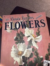 How Claude Parsons Paints Flowers Walter T. Foster Publication - £6.15 GBP