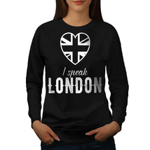 Wellcoda Speak British UK London Womens Sweatshirt, UK Casual Pullover Jumper - £22.91 GBP+