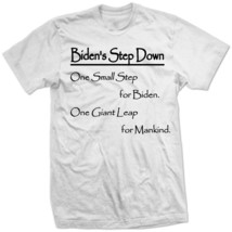 BIDEN&#39;S Decision to Step Down One Small Step For Biden. 1 Giant Leap For... - £10.59 GBP+