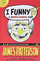 I Funny TV: A Middle School Story (I Funny, 4) [Hardcover] Patterson, James; Gra - £5.02 GBP