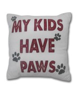 NEW MY KIDS HAVE PAWS Pillow 18 inches square beige w/ red lettering - £15.10 GBP
