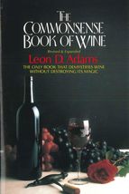The Commonsense Book of Wine [Paperback] Adams, Leon D. - £3.66 GBP