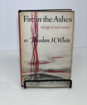Theodore H. White Fire In The Ashes : Europe In The MID-CENTURY 1st Edition 1953 - £16.18 GBP