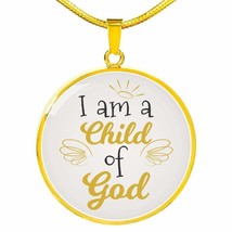 I Am A Child Of God Circle Necklace Stainless Steel or 18k Gold 18-22&quot; - £33.58 GBP+