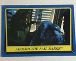 Return of the Jedi trading card #176 Aboard The Sail Barge - $1.97