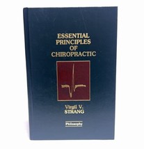 Essential Principles of Chiropractic Hardcover, VIRGIL E. STRANG, Philosophy - £30.96 GBP