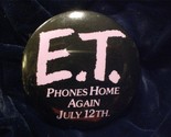E.T. Phones Home Again July 12th Movie Pin Back Button - $7.00