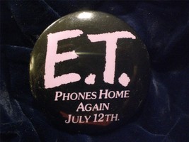 E.T. Phones Home Again July 12th Movie Pin Back Button - $7.00