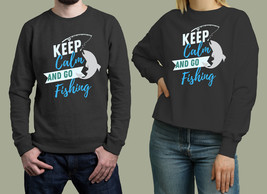 Keep calm and go fishing Unisex Sweatshirt - £26.68 GBP