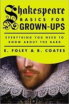 Shakespeare Basics for Grown-Ups: Everything You Need to Know About the Bard - £9.51 GBP