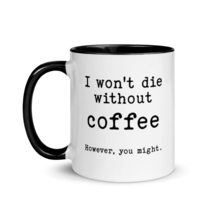 Coffee Lover Mugs - I Won&#39;t Die Without Coffee Mug with Color Inside Funny Inspi - £15.15 GBP