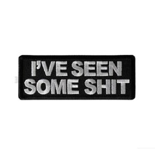 I&#39;ve SEEN SOME SHIT 4&quot; x 1.5&quot; Funny iron on patch (6988) (T7) - £4.65 GBP